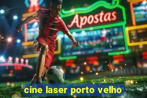 cine laser porto velho